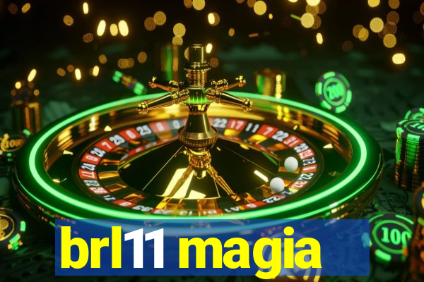 brl11 magia